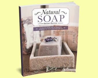 Book: Natural Soap Book - Techniques and Recipes for Soaps, Lotions & Balms - Soap Making Book - Natural Soap Making - Homemade Soap Recipes