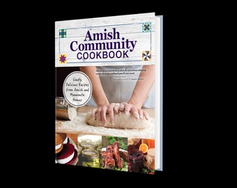 Book - Amish Community Cookbook:  Simply Delicious Recipes from Amish and Mennonite Homes - Gift for Cook