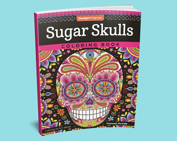 Coloring Book: Sugar Skulls Coloring Book Teen Coloring Book 