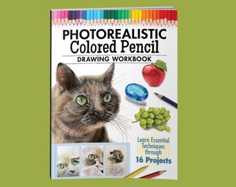 Book:  Photorealistic Colored Pencil Drawing Workbook- Learn Essential Techniques Through 16 Projects by Irodoreal