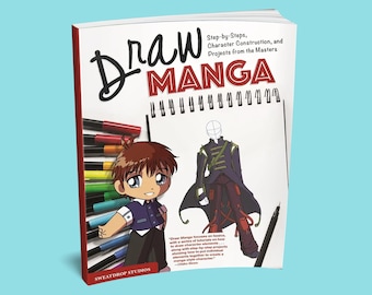 Book: Draw Manga Book - Learn to Draw Manga - Anime Drawing Book