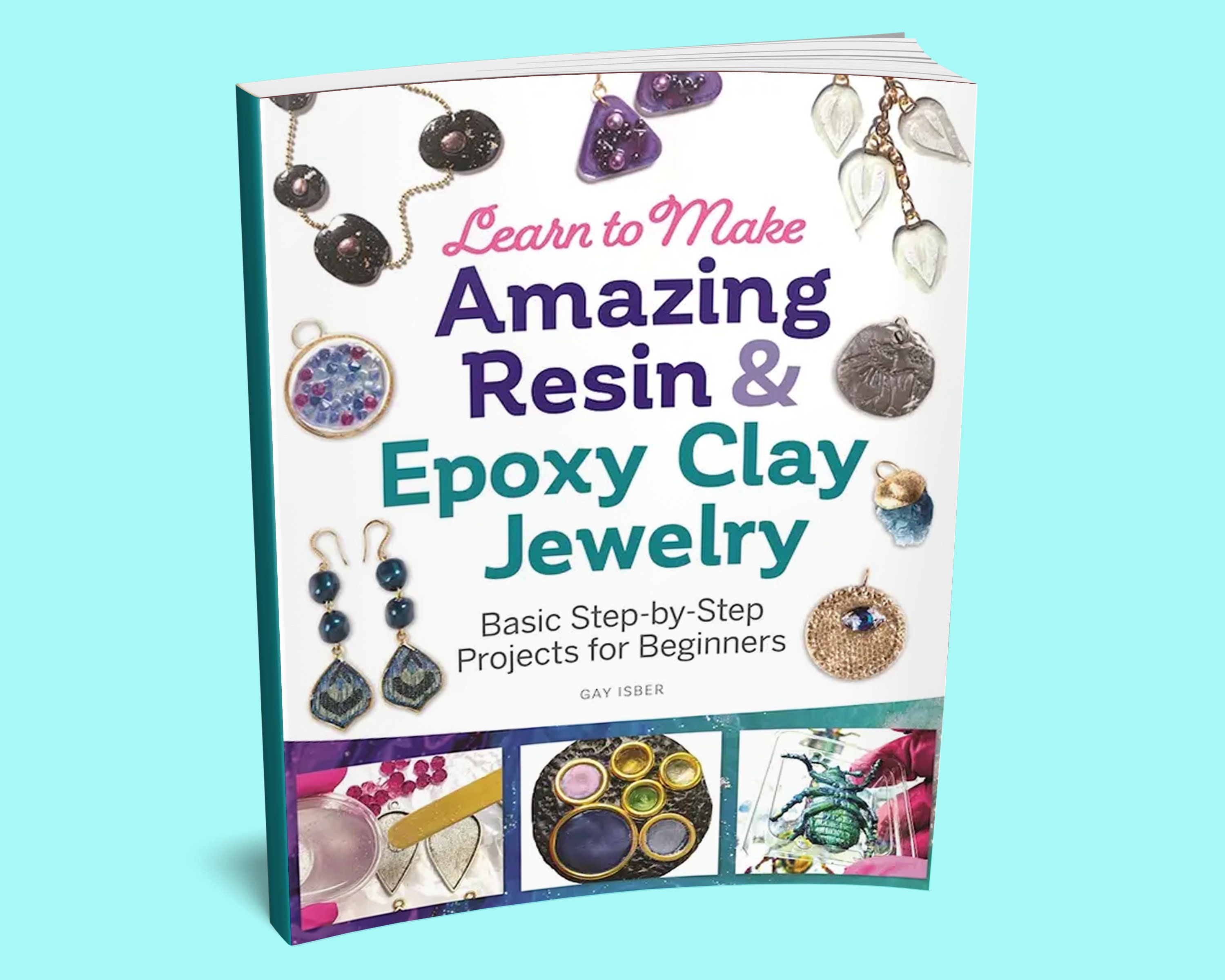 Book: Learn to Make Amazing Resin & Epoxy Clay Jewelry Book 