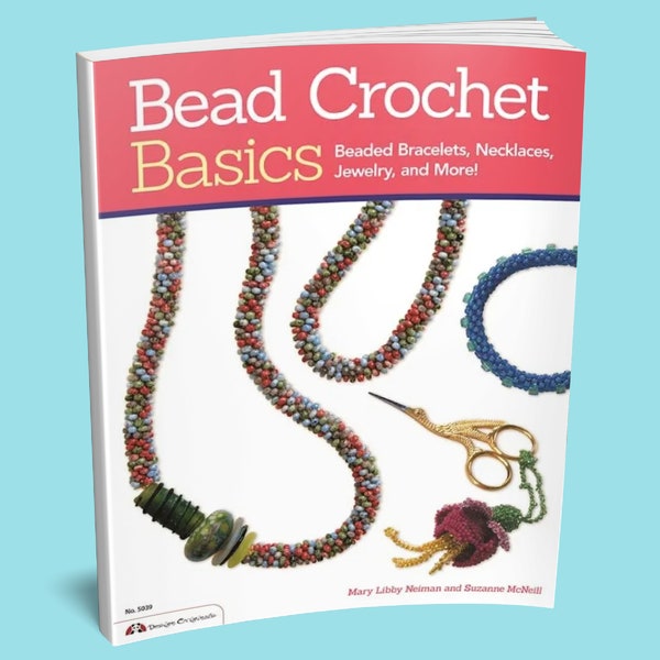 Book: Bead Crochet Basics - Patterns - How to make Bracelets - Necklaces - Ropes - Tutorials