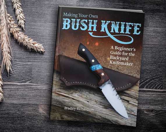 Knife Making Book for Beginners: A Bladesmithing User Guide to Forging  Knives Plus Tips, Tools and Techniques to Get You Started (Hardcover)