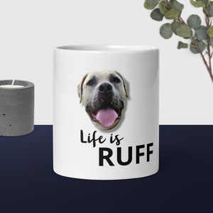 Coffee cup, Life is ruff, funny dog lover coffee mug, gift for dog mom, gift for dog dad