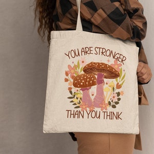 You Are Stronger Than You Think Mushroom Tote Bag Mushroom Tote Cottage Core Positive Affirmation Inspirational Tote Motivational Quote image 1