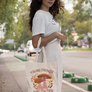 You Are Stronger Than You Think Mushroom Tote Bag Mushroom Tote Cottage Core Positive Affirmation Inspirational Tote Motivational Quote image 6