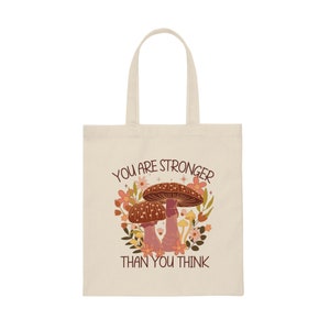 You Are Stronger Than You Think Mushroom Tote Bag Mushroom Tote Cottage Core Positive Affirmation Inspirational Tote Motivational Quote image 7