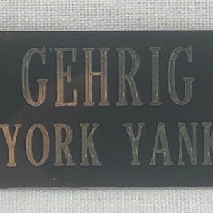 Lou Gehrig New York Yankees Engraved Brass Black Name Plate 1&quot; x 3&quot; Great For Plaque, Display Cases