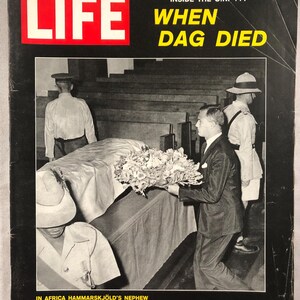 May include: A black and white photo of a LIFE magazine cover from September 29, 1961, featuring a headline that reads "WHEN DAG DIED". The cover image shows a man in a suit laying a wreath on a coffin. The text "INSIDE THE CONGO... INSIDE THE U.N..." is printed above the headline. The text "IN AFRICA HAMMARSKJÖLD'S NEPHEW LAYS A WREATH ON THE COFFIN" is printed below the image.