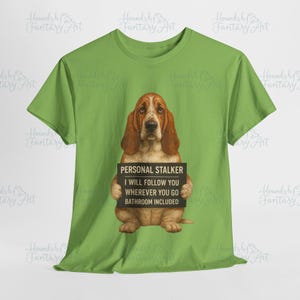 Funny Basset Hound T-Shirt Personalized Dog Tee Custom Unisex Sizes & Colors Humorous Cartoon T-shirt Gildan Shirt Tee Basset Stalker