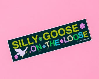 Silly Goose On The Loose Bumper Sticker/Magnet