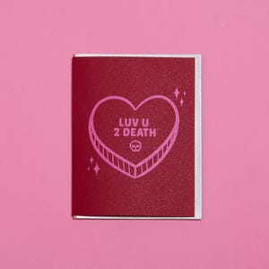 Luv U 2 Death Candy Heart Valentine carte de voeux vierge faite main A2