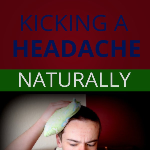 Kicking a Headache Naturally