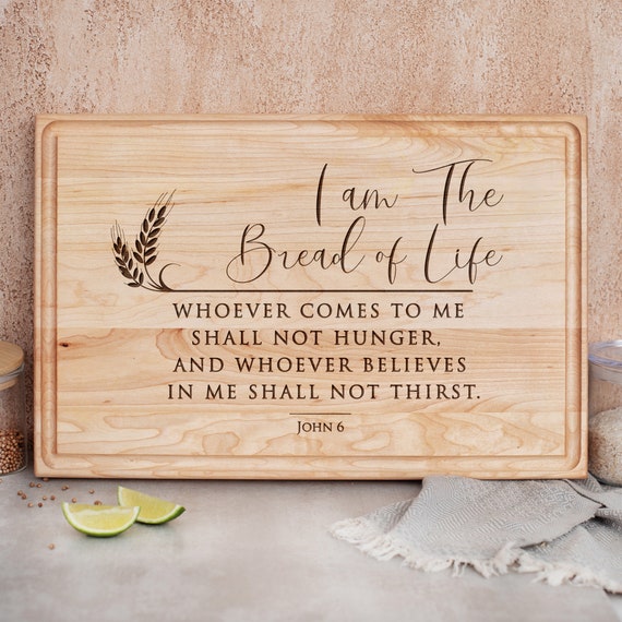 I Am The Bread of Life {Cutting Board} I Am The Bread of Life {Cutting Board}