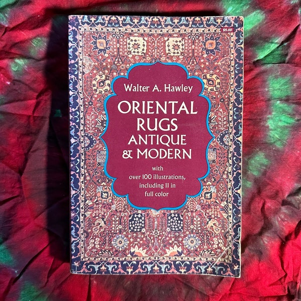 Oriental Rugs Antique & Modern Art Book by Walter A. Hawley