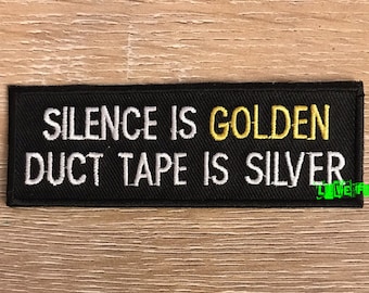 Embroidered Iron-On Patch: Silence is Golden Duct Tape is Silver – Funny Biker Saying