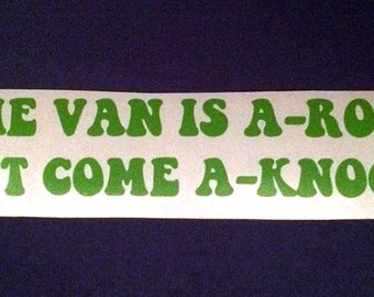 If The Van Is A-Rockin&#39; Don&#39;t Come A-Knockin&#39; Decal Sticker vintage retro custom van vanner van driver van life 2%er