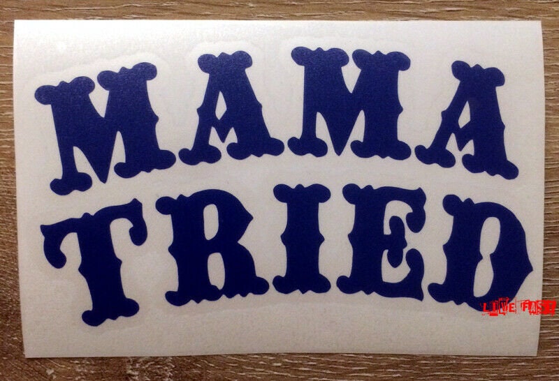 MAMA TRIED DECAL Sticker Vinyl Outlaw Country Music Merle - Etsy