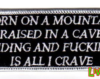 Embroidered Patch: Born on Mountain, Raised in Cave, Riding Crave (Iron On)