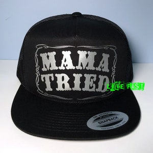 MAMA TRIED Trucker Hat merle haggard song outlaw country music biker rebel