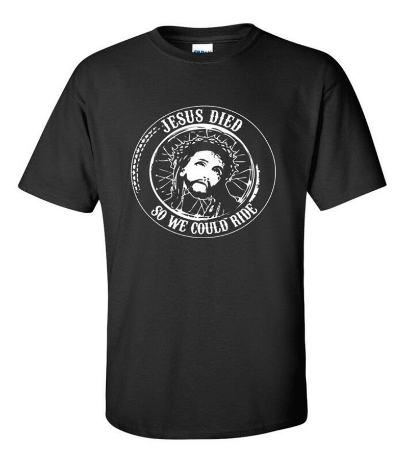 Jesus Died So We Could Ride T Shirt ftw outlaw biker custom | Etsy