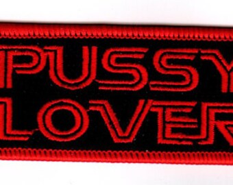 Pussy Lover Biker Patch - Funny Embroidered Iron-On Applique