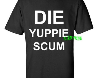 DIE YUPPIE SCUM T Shirt biker motorcycle shirts punk rock surfer vintage retro skateboarder