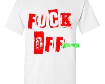 FUCK OFF T SHIRT '77 era punk rock seditionaries inspired ransom note uk 82 charged punx
