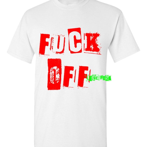 FUCK OFF T SHIRT '77 era punk rock seditionaries inspired ransom note uk 82 charged punx