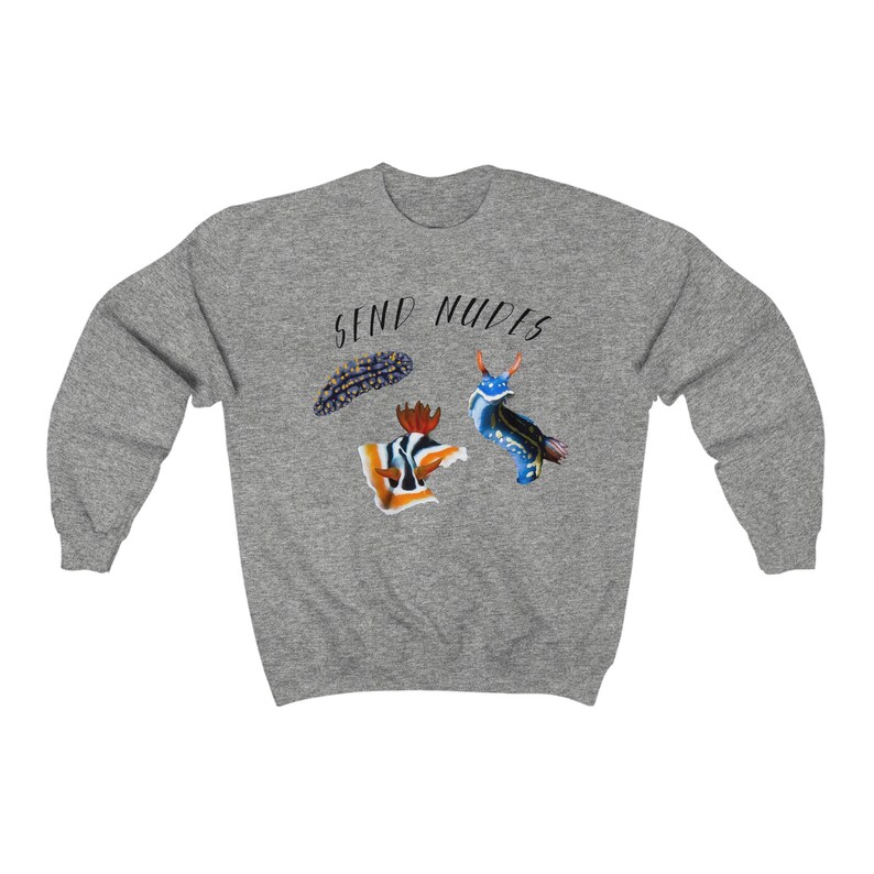 Send Nudes Nudibranch Sweatshirt MULTIPLE COLORS Gray