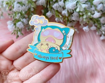 Always Tired Enamel Pin