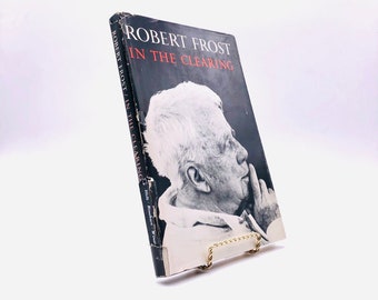 En el claro. De Robert Frost. Primera edición, primera impresión. Holt, Rhinehart y Winston. Nueva York, 1962.