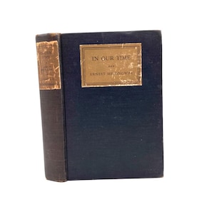 In Our Time. By Ernest Hemingway. Second Edition, First Printing. Scribner’s. New York, 1930.