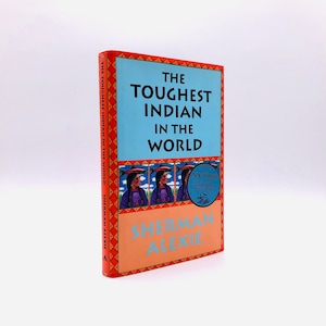The Toughest Indian in the World. Signed by Author Sherman Alexie. First Edition, First Printing. Atlantic Monthly, 2000.