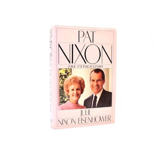 Pat Nixon: The Untold Story. Inscribed by Julie Nixon Eisenhower. First Edition, Fourth Printing. Simon & Schuster. New York, 1986.