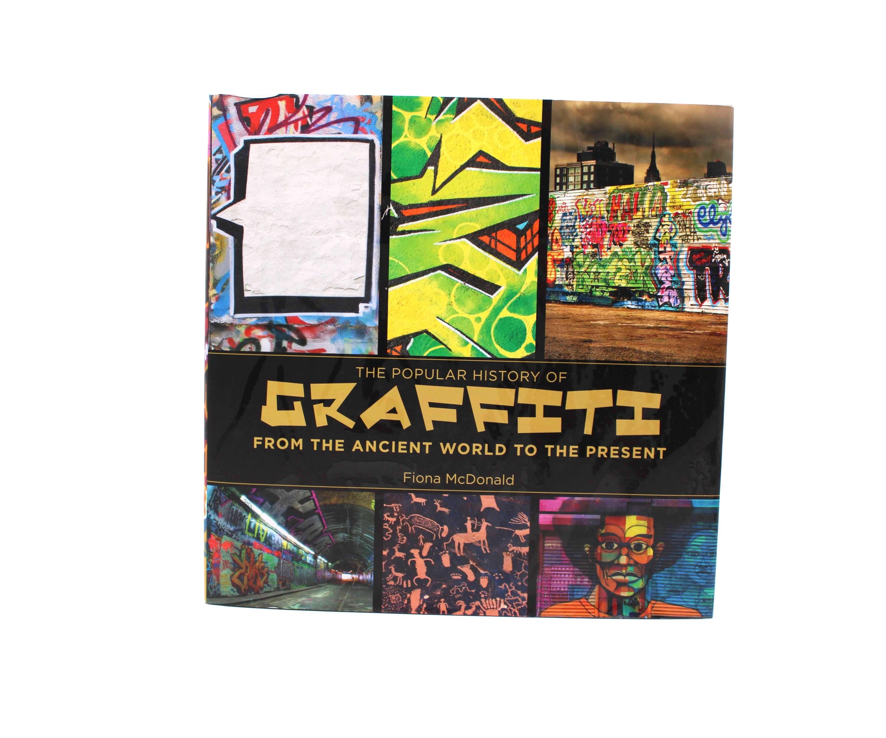 The Popular History of Graffiti. by Fiona Mcdonald. First Edition