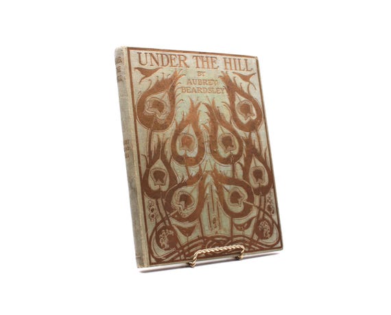 Under the Hill. by Aubrey Beardsley. Second Edition, First
