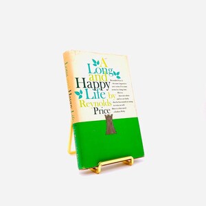 A Long and Happy Life. By Reynolds Price. First Edition, First Printing. Atheneum. New York, 1962.