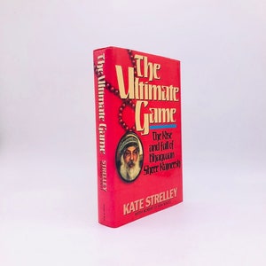 The Ultimate Game: The Rise and Fall of Bhagwan Shree Rajneesh. By Kate Strelley. First Edition, First Printing. Harper & Row. NY, 1987.