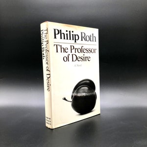 The Professor of Desire. By Philip Roth. First Edition, First Printing. Farrar, Straus & Giroux. New York, 1977.