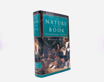 Die Natur des Buches: Druck und Wissen in der Herstellung . Von Adrian Johns. Erste Auflage, Erstdruck. Mit Zwei Buchstaben. Chicago, 1998.