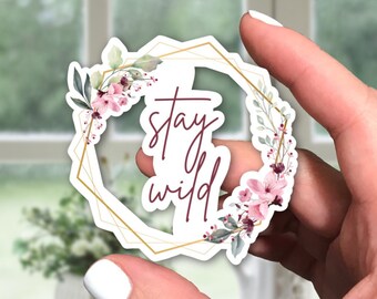 Stay Wild Sticker, Floral Sticker