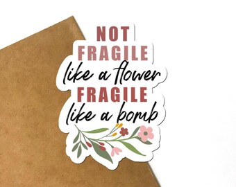Fragile Like a Flower Sticker