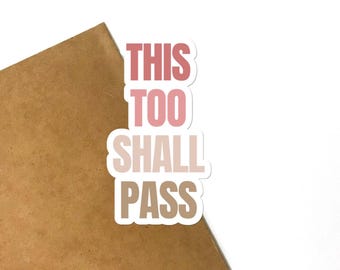 This Too Shall Pass Sticker