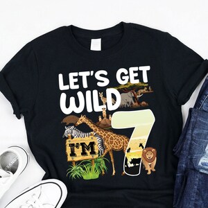 I&#39;m 7 Let&#39;s Get Wild Birthday Shirt, 7 Year Old Boys B-day, Cute Jungle Safari Theme Matching birthday, Shirt for Boy turning 7
