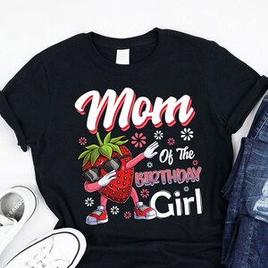 Mom Of The Birthday Girl Shirt, Family Strawberry kids B-day, Matching Family Cute Sweet Strawberry Fruit Lovers, birthday Girls Shirt