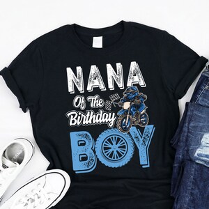 Nana Of The Birthday Boy Dirt Bike Birthday Shirt, Tank, Hoodie, Dirt bike Matching Family birthday, Motocross Nana Shirt for Boys B-day