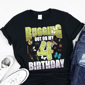 Bugging Out on my 4th Birthday Shirt, Tank, Hoodie, 4 Year Old Kids B-day, Cute Insect and bugs lovers birthday Girl and boy turning 4 Gift