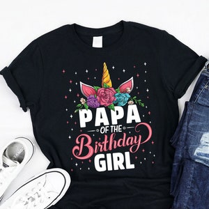 Papa Of The Birthday Girl Shirt, Family Unicorn kids B-day, Matching Family Cute Unicorn Lovers, Unicorn birthday Girls Shirt